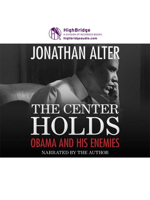 Title details for The Center Holds by Jonathan Alter - Available